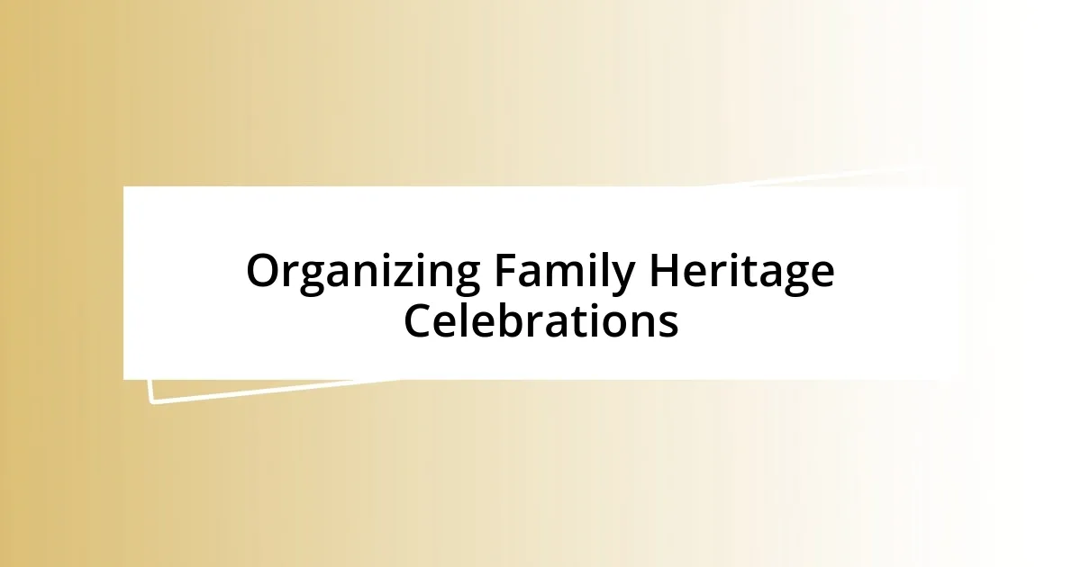 Organizing Family Heritage Celebrations