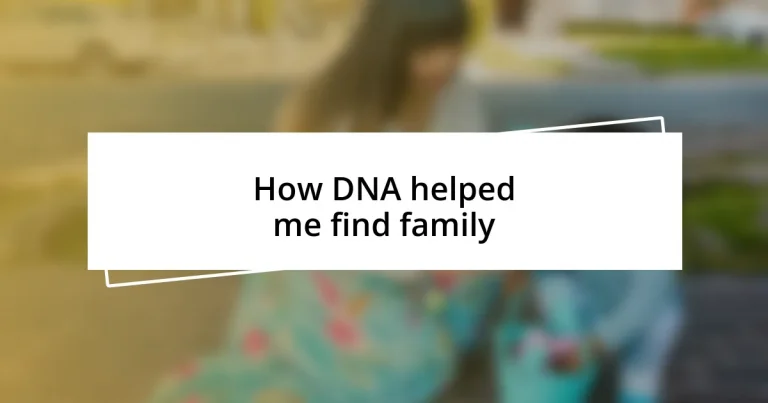 How DNA helped me find family