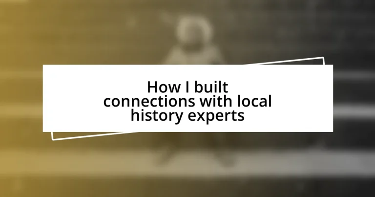 How I built connections with local history experts