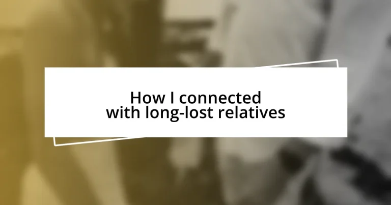 How I connected with long-lost relatives