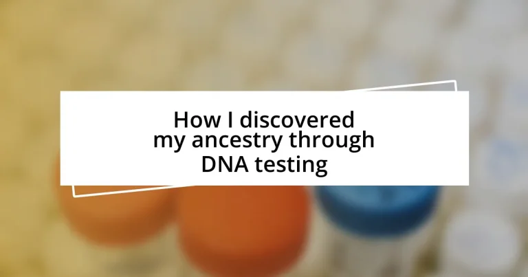 How I discovered my ancestry through DNA testing