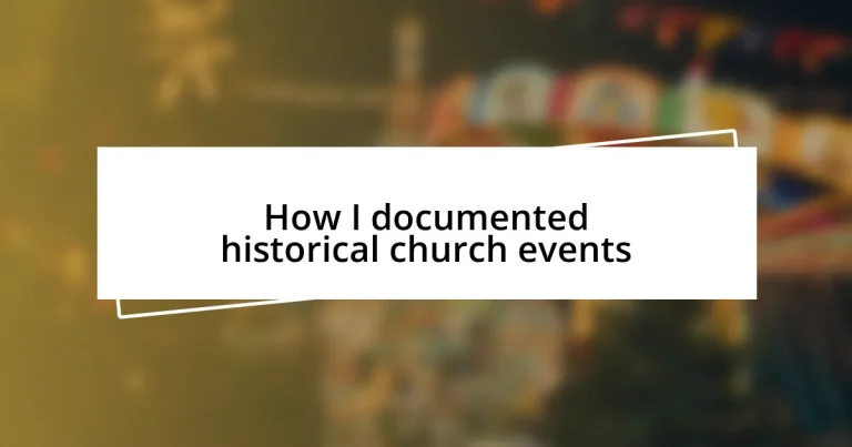 How I documented historical church events