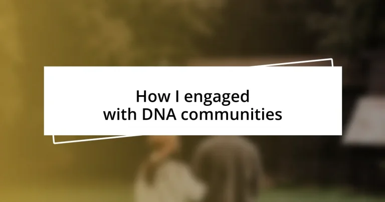 How I engaged with DNA communities