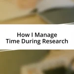 How I Manage Time During Research