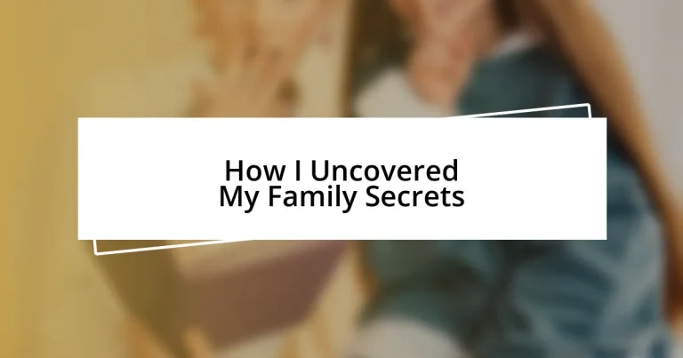 How I Uncovered My Family Secrets