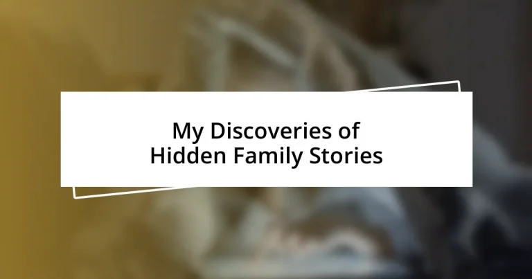 My Discoveries of Hidden Family Stories