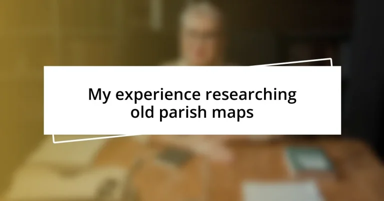 My experience researching old parish maps