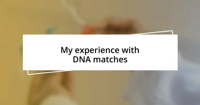 My experience with DNA matches