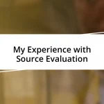 My Experience with Source Evaluation