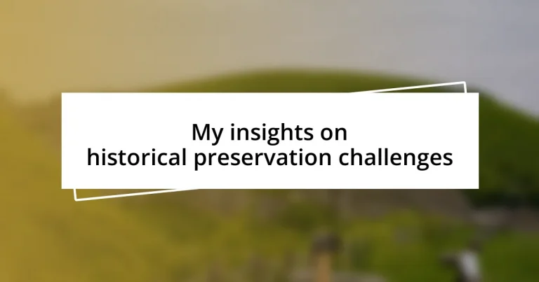 My insights on historical preservation challenges