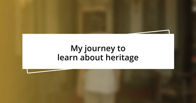 My journey to learn about heritage