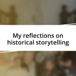 My reflections on historical storytelling