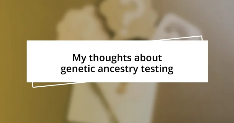 My thoughts about genetic ancestry testing