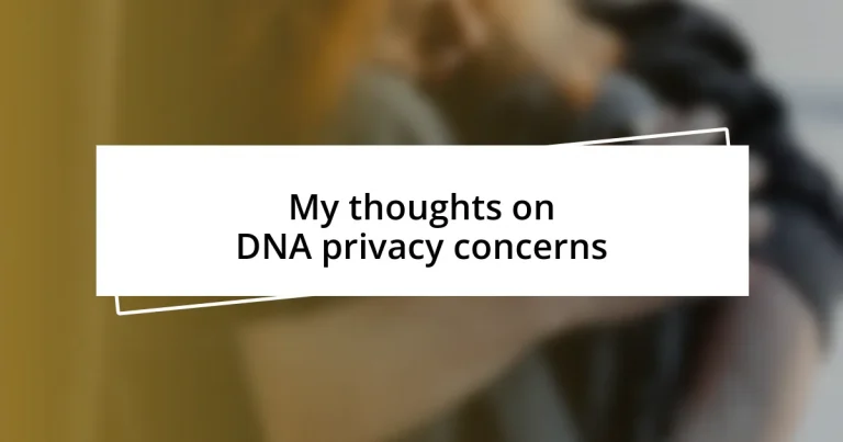 My thoughts on DNA privacy concerns