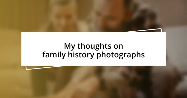 My thoughts on family history photographs