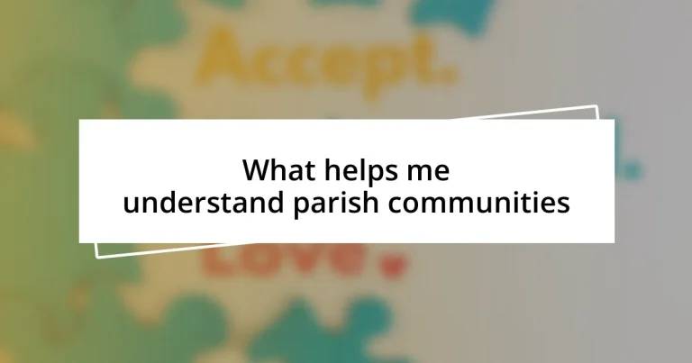 What helps me understand parish communities