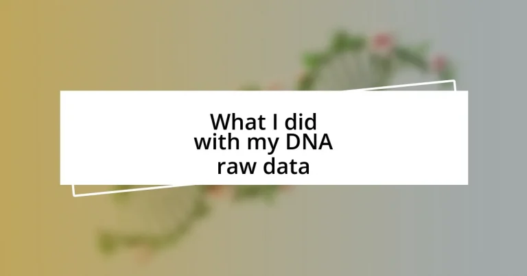 What I did with my DNA raw data