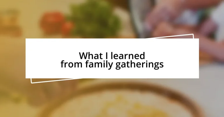 What I learned from family gatherings