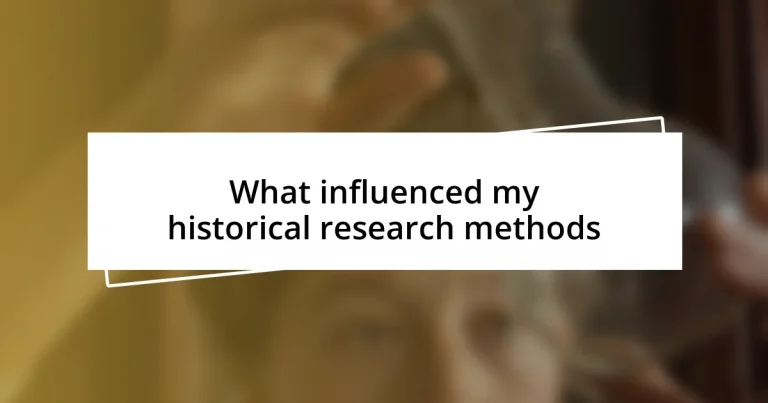 What influenced my historical research methods