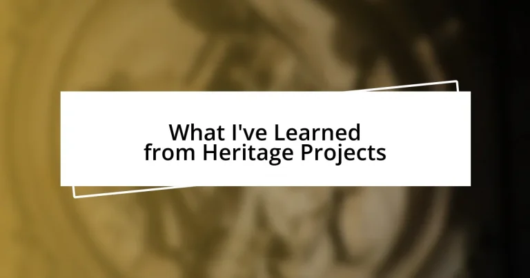 What I’ve Learned from Heritage Projects