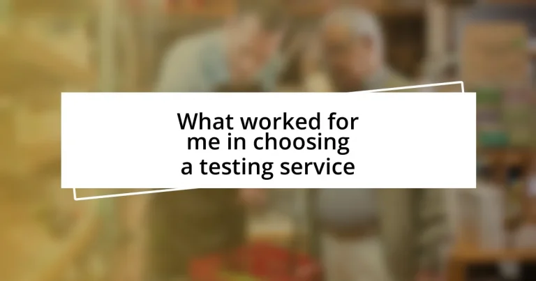 What worked for me in choosing a testing service