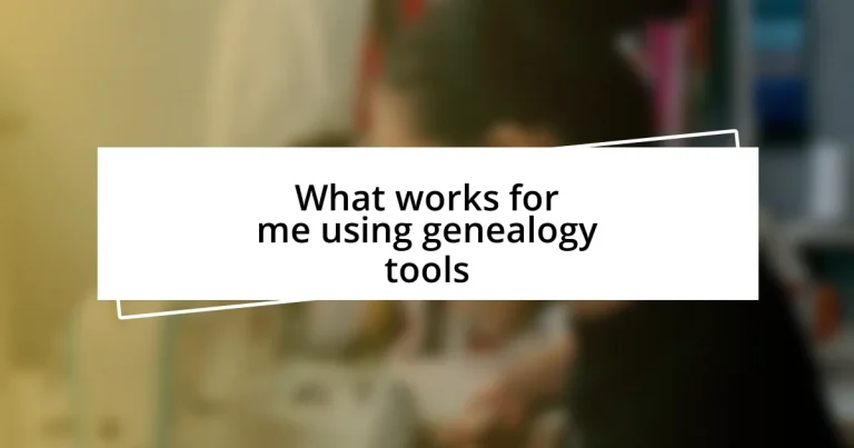 What works for me using genealogy tools