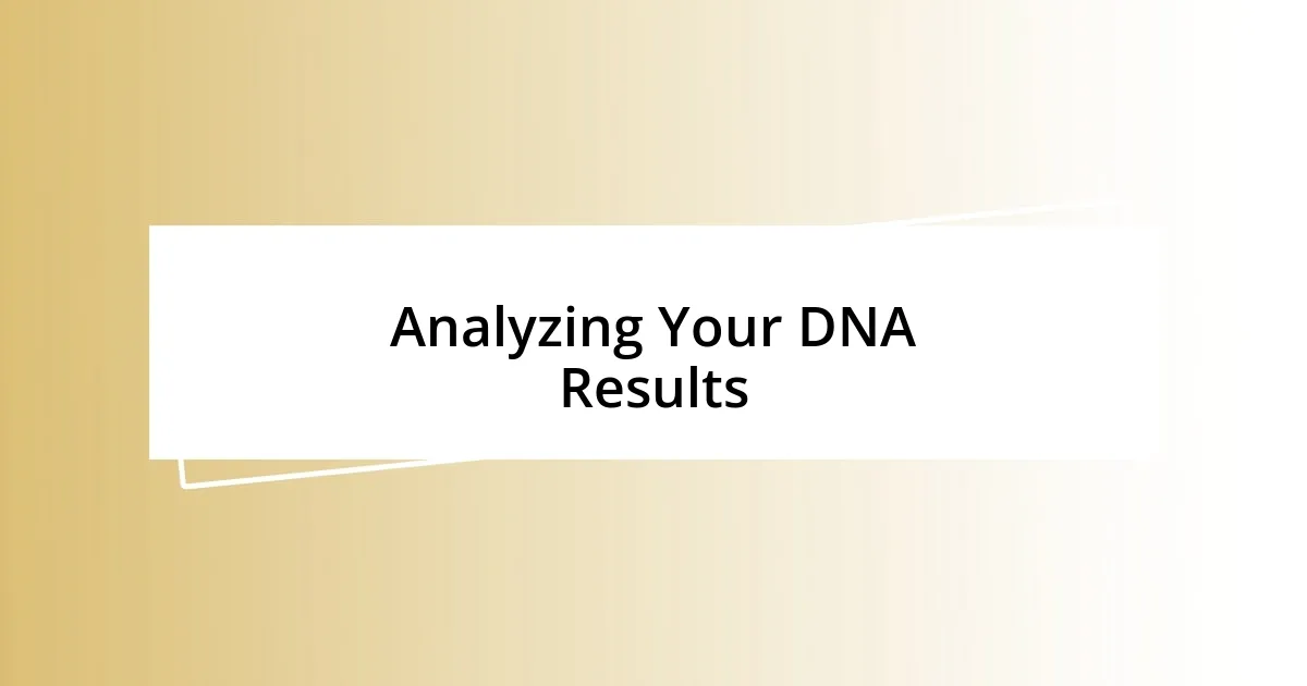 Analyzing Your DNA Results