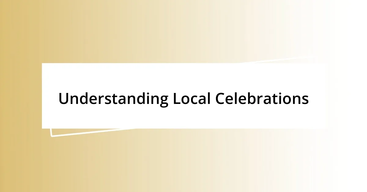 Understanding Local Celebrations