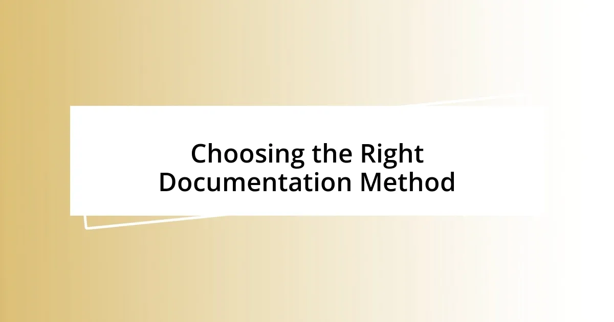 Choosing the Right Documentation Method