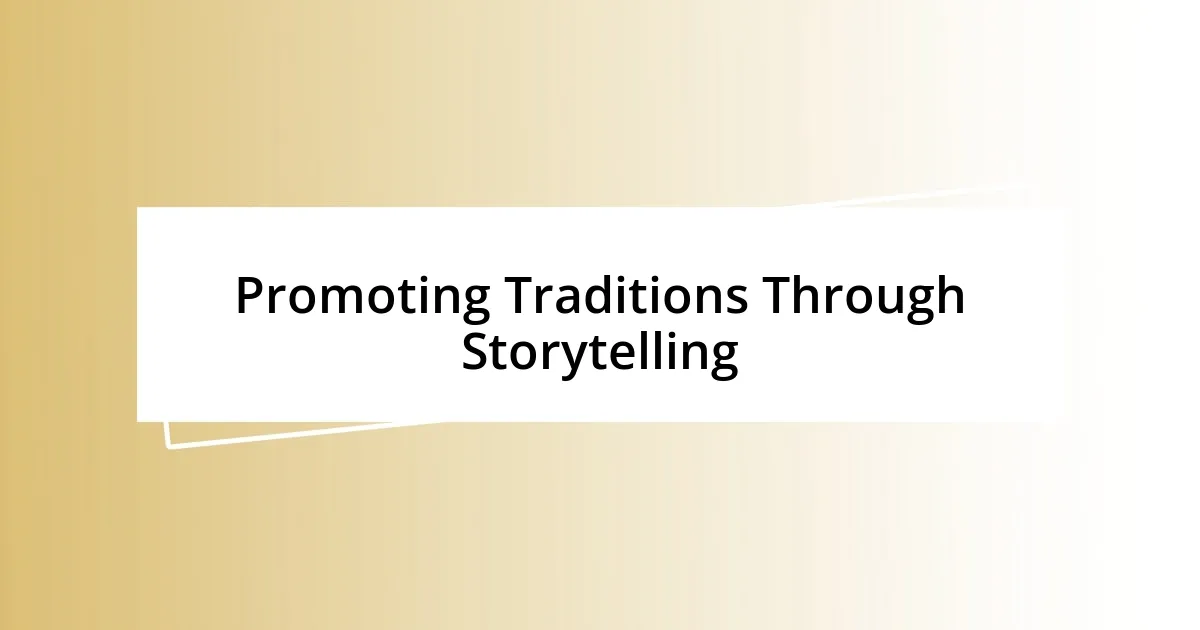 Promoting Traditions Through Storytelling