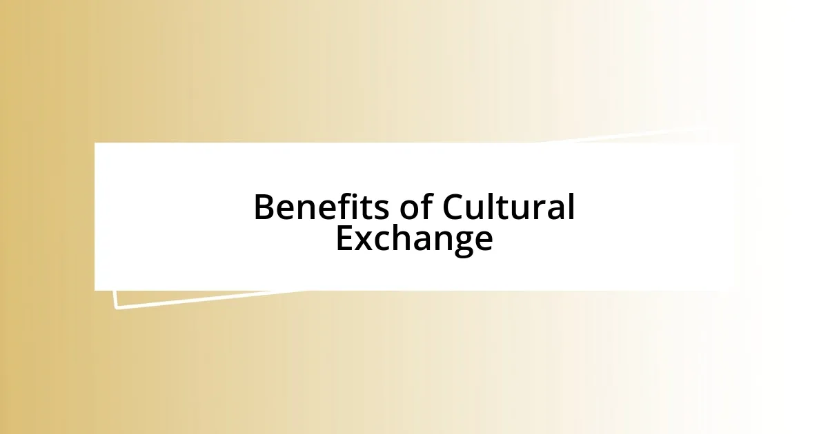 Benefits of Cultural Exchange