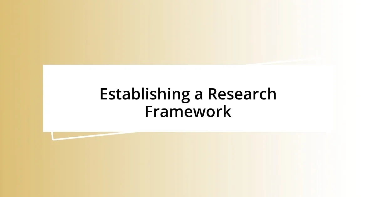 Establishing a Research Framework