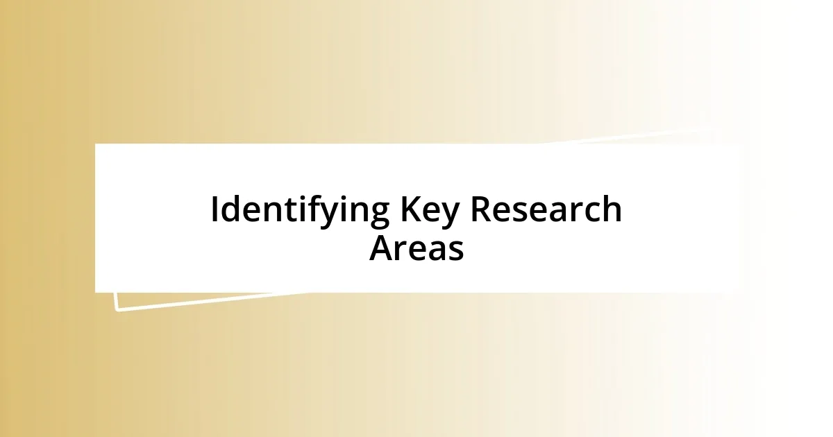 Identifying Key Research Areas