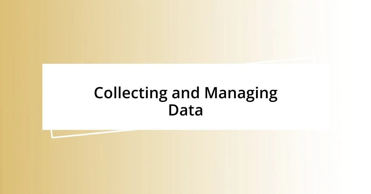 Collecting and Managing Data