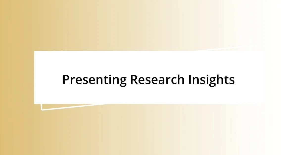 Presenting Research Insights