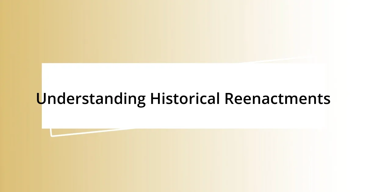 Understanding Historical Reenactments