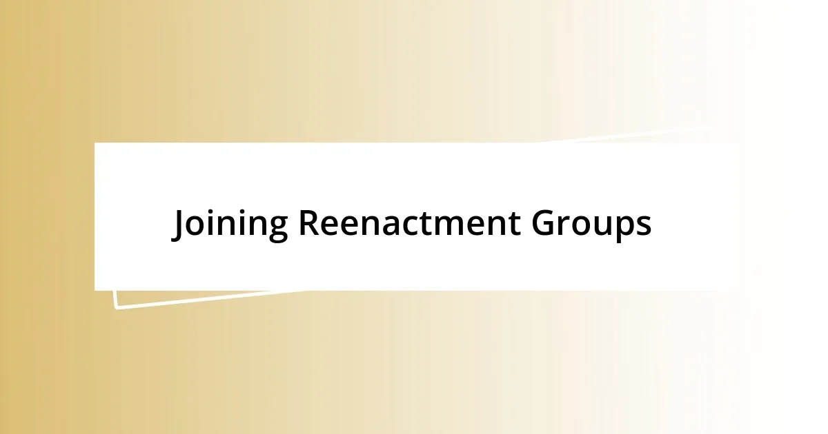 Joining Reenactment Groups