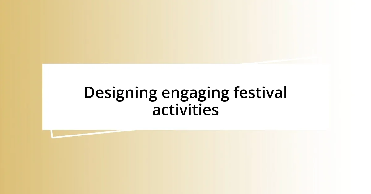 Designing engaging festival activities