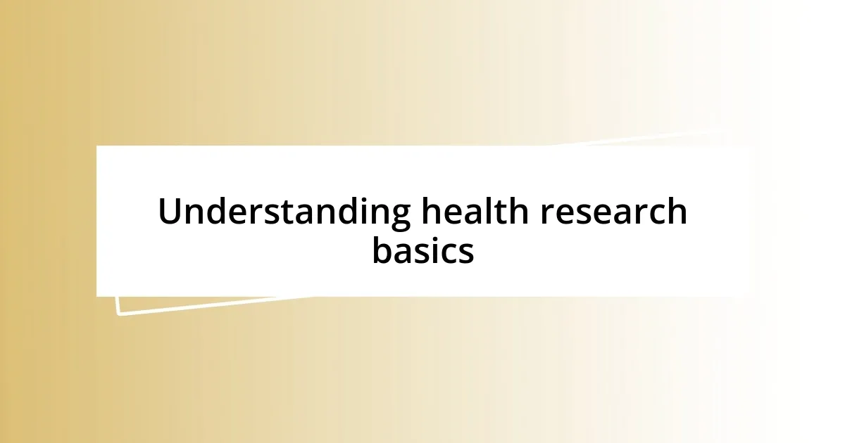 Understanding health research basics