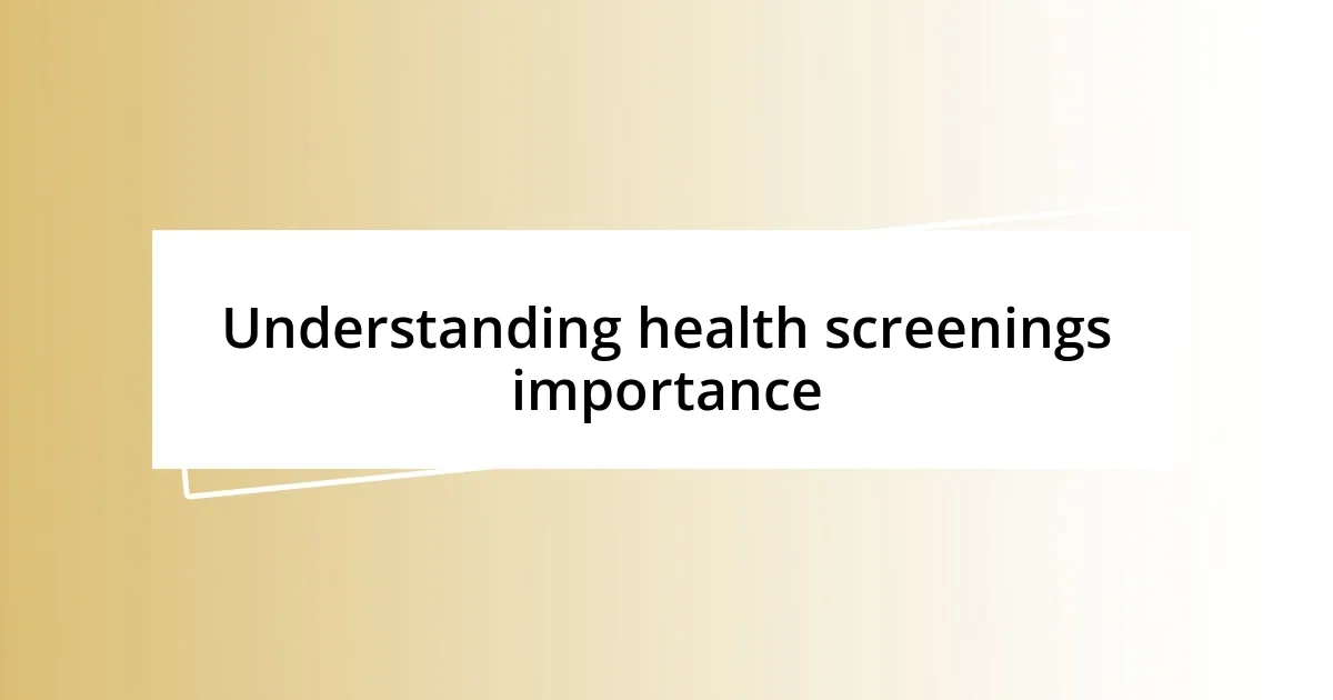 Understanding health screenings importance