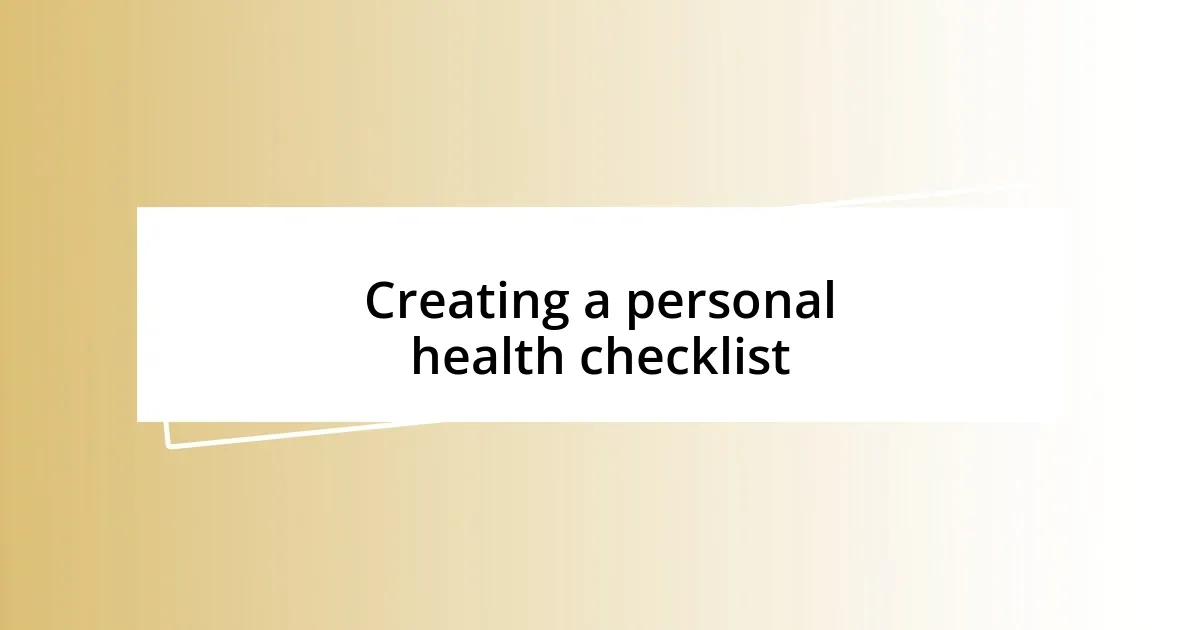 Creating a personal health checklist