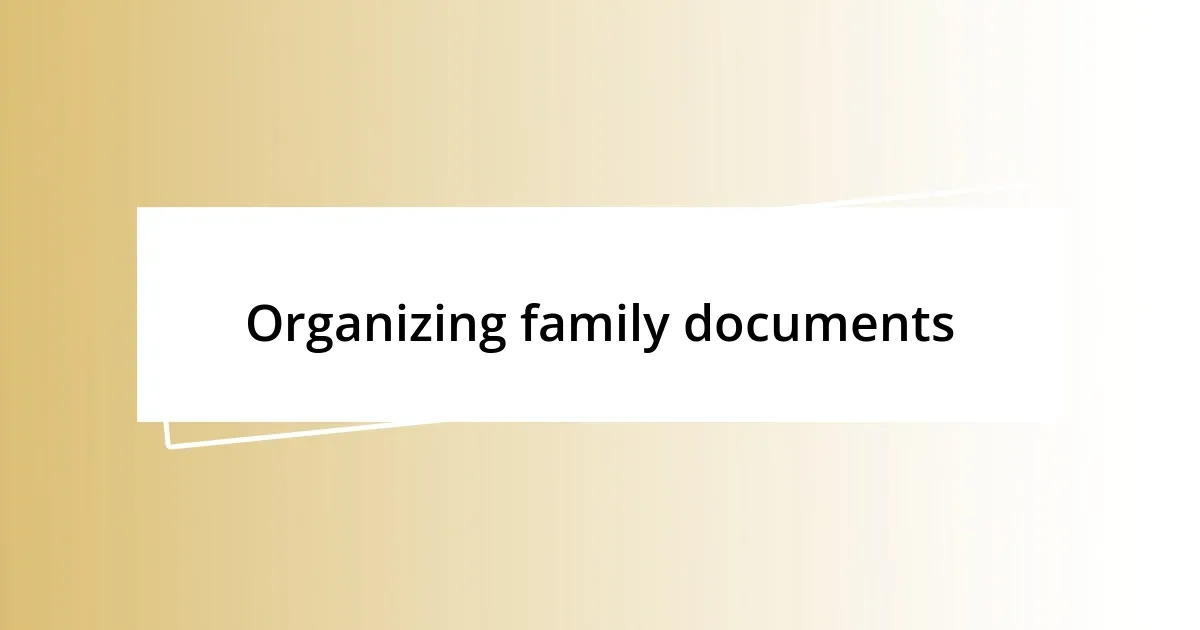 Organizing family documents