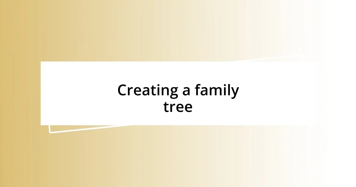 Creating a family tree