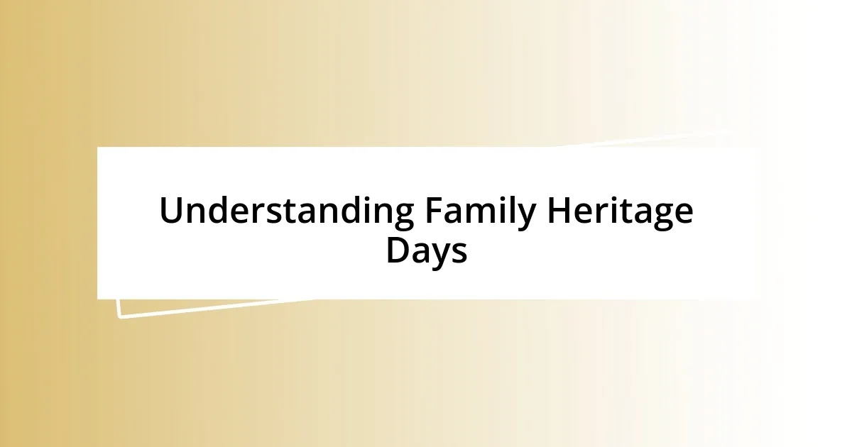 Understanding Family Heritage Days