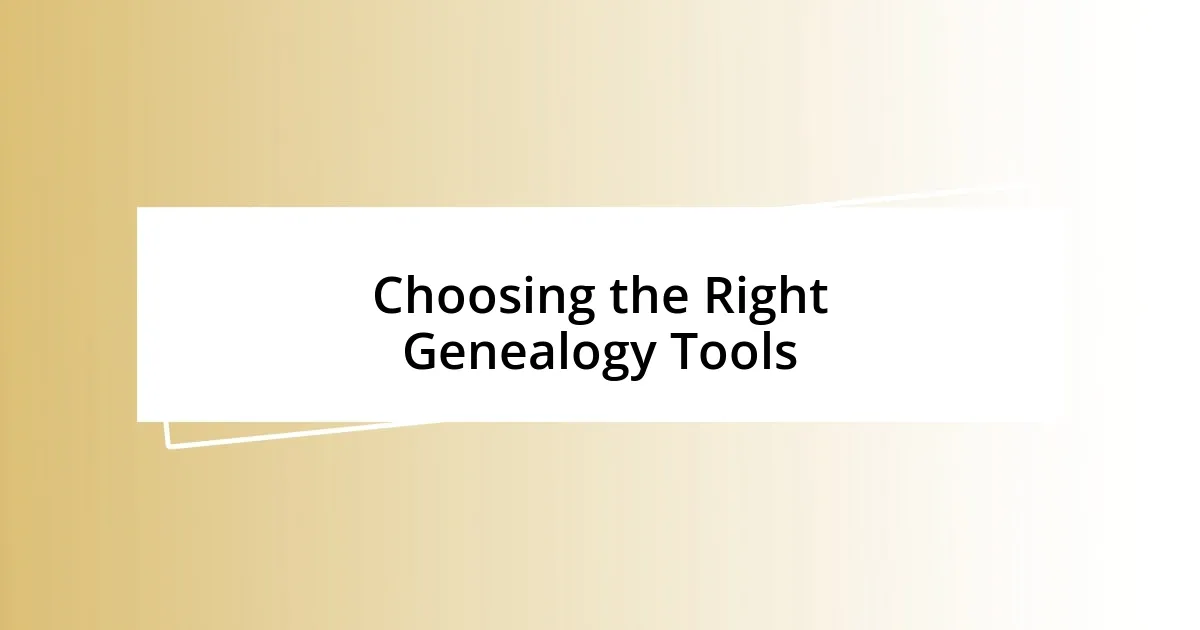 Choosing the Right Genealogy Tools