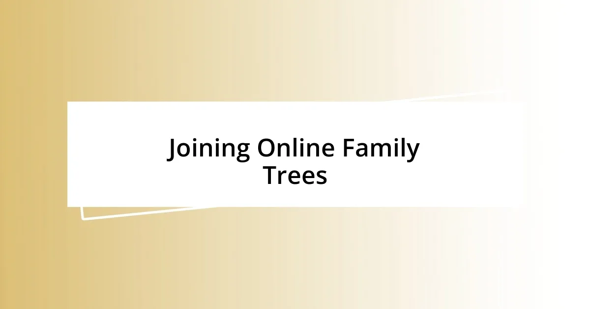 Joining Online Family Trees