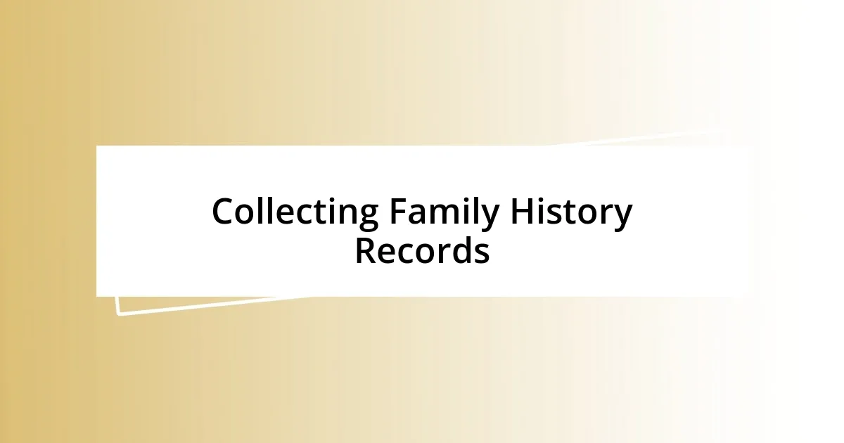 Collecting Family History Records