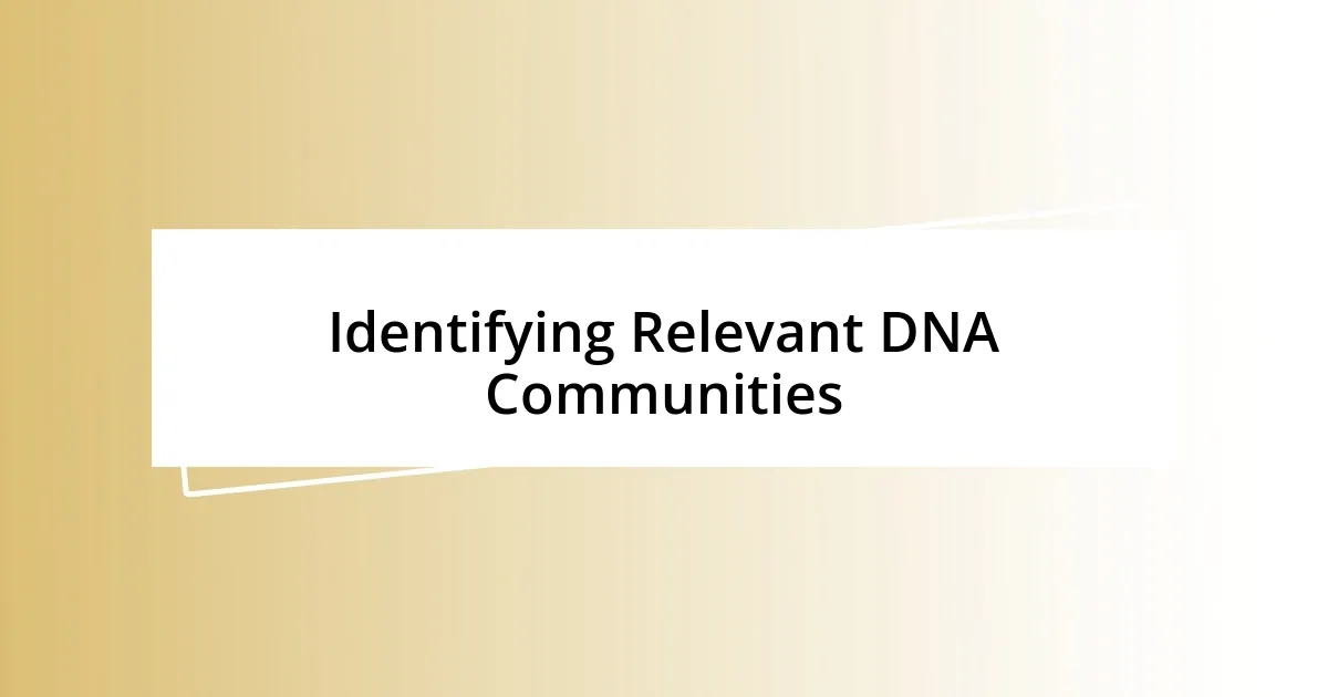 Identifying Relevant DNA Communities