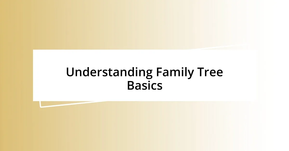 Understanding Family Tree Basics