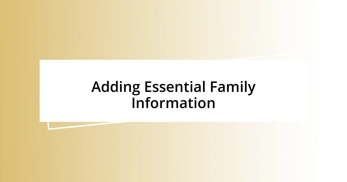 Adding Essential Family Information